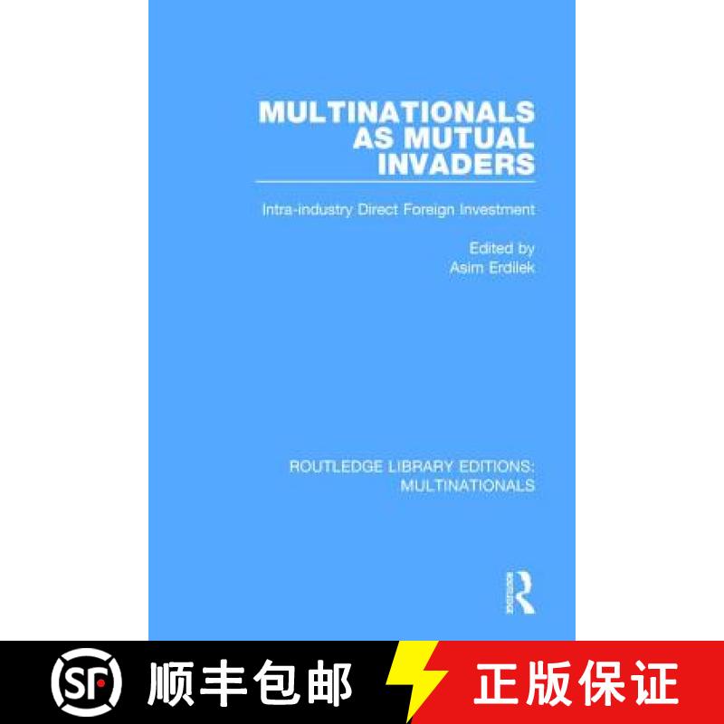 【3-4周达】Multinationals as Mutual Invaders: Intra-Industry Direct Foreign Investment [9781138242845]