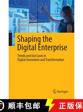 【3-4周达】Shaping the Digital Enterprise : Trends and Use Cases in Digital Innovation and Transforma... [9783319822303]