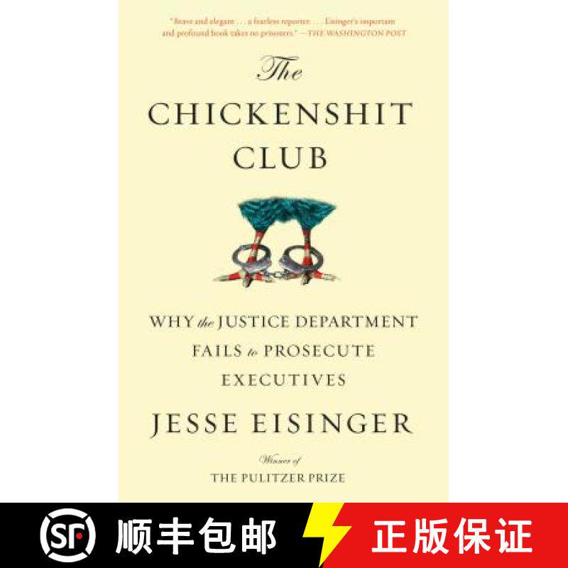 【3-4周达】The Chickenshit Club : Why the Justice Department Fails to Prosecute Executives [9781501121371]
