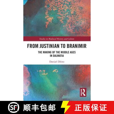 【3-4周达】From Justinian to Branimir: The Making of the Middle Ages in Dalmatia [9780367568269]