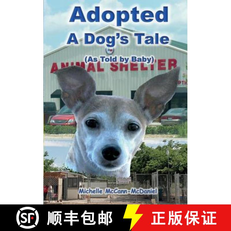 【3-4周达】Adopted - A Dog's Tale: As told by Baby [9780996944717]
