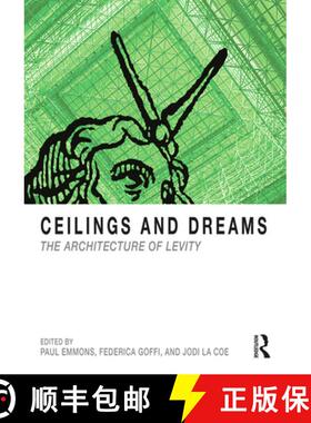 【3-4周达】Ceilings and Dreams: The Architecture of Levity [9781138479388]