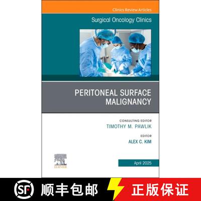 【3-4周达】精装 Peritoneal Surface Malignancy, an Issue of Surgical Oncology Clinics of North America... [9780443313509]