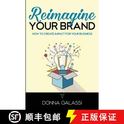 【3-4周达】Reimagine Your Brand: How to Create Impact for Your Business [9780692125427]