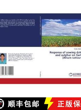 预订 Response of sowing dates and sulphur on Garlic (Allium sativum) [9786139879960]