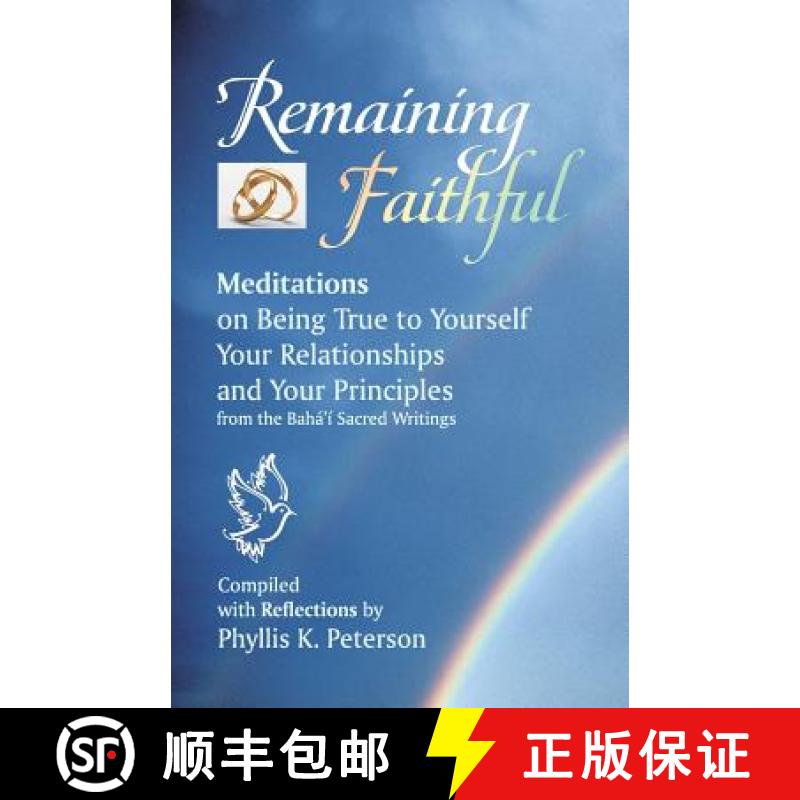 【4周达】Remaining Faithful: Meditations on Being True to Yourself, Your Relationships and Your Princ... [9781888547504]