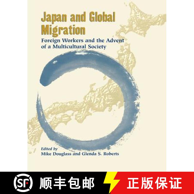 【2-3周达】Japan and Global Migration: Foreign Workers and the Advent of a Multicultural Society [9780824827427]