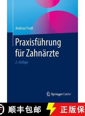 【3-4周达】Praxisfuehrung fuer Zahnaerzte (2., kompl. überarb.  Aufl. 2016) (2., kompl. überarb.  A... [9783658110598]