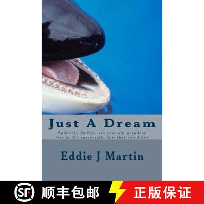 【3-4周达】Just A Dream: Suddenly PA PA six year old grandson was in the spacecraft, how that could be? [9780990544005]