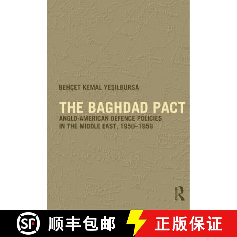 【3-4周达】The Baghdad Pact: Anglo-American Defence Policies in the Middle East, 1950-59 [9780415654401]