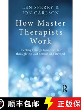 【3-4周达】How Master Therapists Work: Effecting Change from the First through the Last Session and B... [9780415810470]