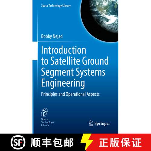 【3-4周达】精装 Introduction to Satellite Ground Segment Systems Engineering: Principles and Operatio... [9783031158995]