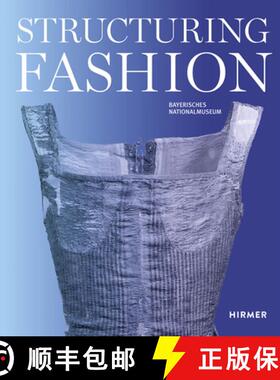 Structuring Fashion: Foundation Garments Through History [9783777434063]