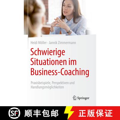 【3-4周达】精装 Schwierige Situationen im Business-Coaching: Praxisbeispiele, Perspektiven und Handlu... [9783658310752]
