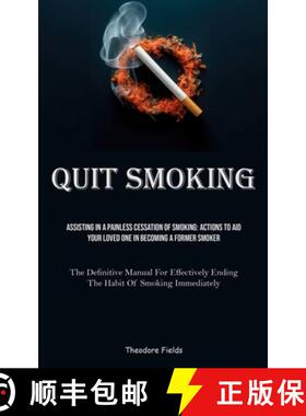 预订 Quit Smoking: Assisting In A Painless Cessation Of Smoking: Actions To Aid Your Loved One In Bec... [9781835732137]