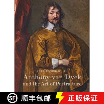 【3-4周达】Anthony Van Dyck and the Art of Portraiture [9780956800794]