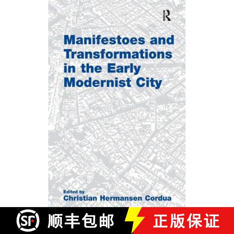 【3-4周达】Manifestoes and Transformations in the Early Modernist City [9780754679493]