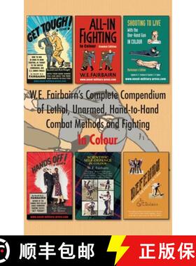 【3-4周达】W.E. Fairbairn's Complete Compendium of Lethal, Unarmed, Hand-to-Hand Combat Methods and F... [9781783318742]