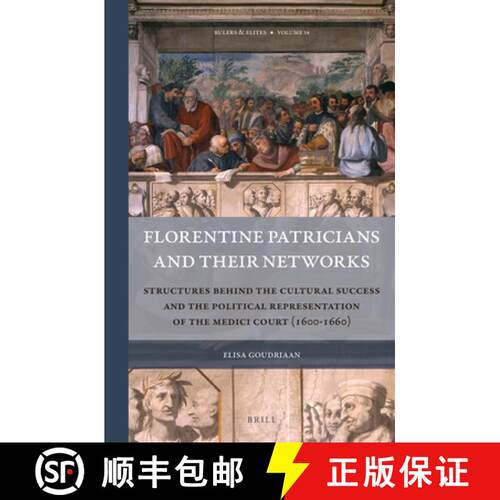 预订 精装 Florentine Patricians and Their Networks: Structures Behind the Cultural Success and the Po... [9789004346529]