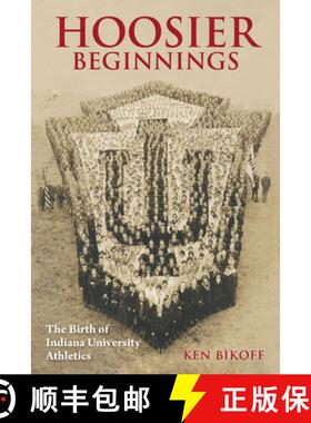【3-4周达】Hoosier Beginnings: The Birth of Indiana University Athletics [9780253050489]