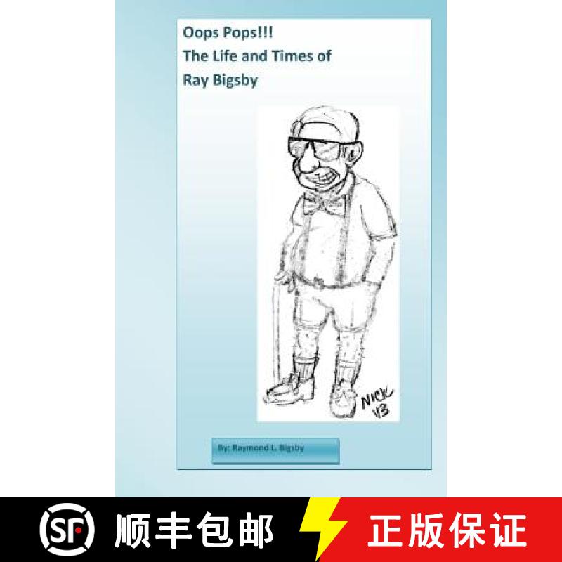 【2-3周达】Oops Pops!! The Life and Times of Ray Bigsby [9781304651938]