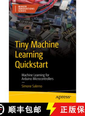 【3-4周达】Tiny Machine Learning Quickstart : Machine Learning for Arduino Microcontrollers [9798868812934]