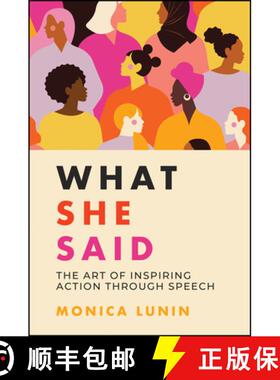 【3-4周达】What She Said: The Art of Inspiring Action through Speech: The Art of Inspiring Action thr... [9780730399834]