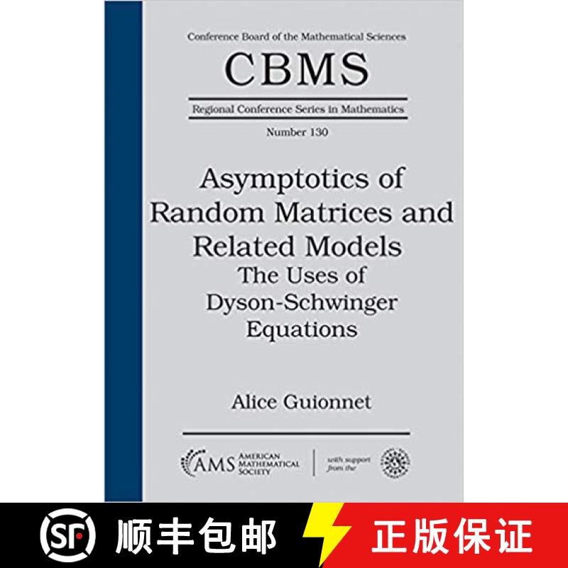 【3-4周达】Asymptotics of Random Matrices and Related Models: The Uses of Dyson-Schwinger Equations [9781470450274]