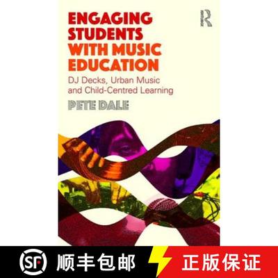 【3-4周达】Engaging Students with Music Education: DJ decks, urban music and child-centred learning [9781138858381]