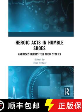 【3-4周达】Heroic Acts in Humble Shoes: America's Nurses Tell Their Stories [9781032967530]