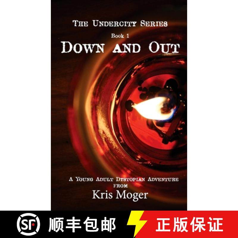 预订 Down and Out: A Young Adult Dystopian Adventure [9780994002228]