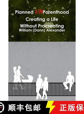 【3-4周达】Planned UnParenthood Creating a Life Without Procreating [9780988148604]