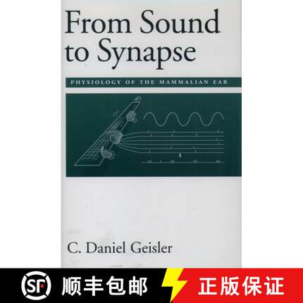 【3-4周达】From Sound to Synapse: Physiology of the Mammalian Ear [9780195100259]