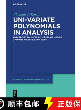 【3-4周达】Uni-Variate Polynomials in Analysis: Hyperbolic Polynomials, Order of Moduli, and Descarte... [9783119143554]