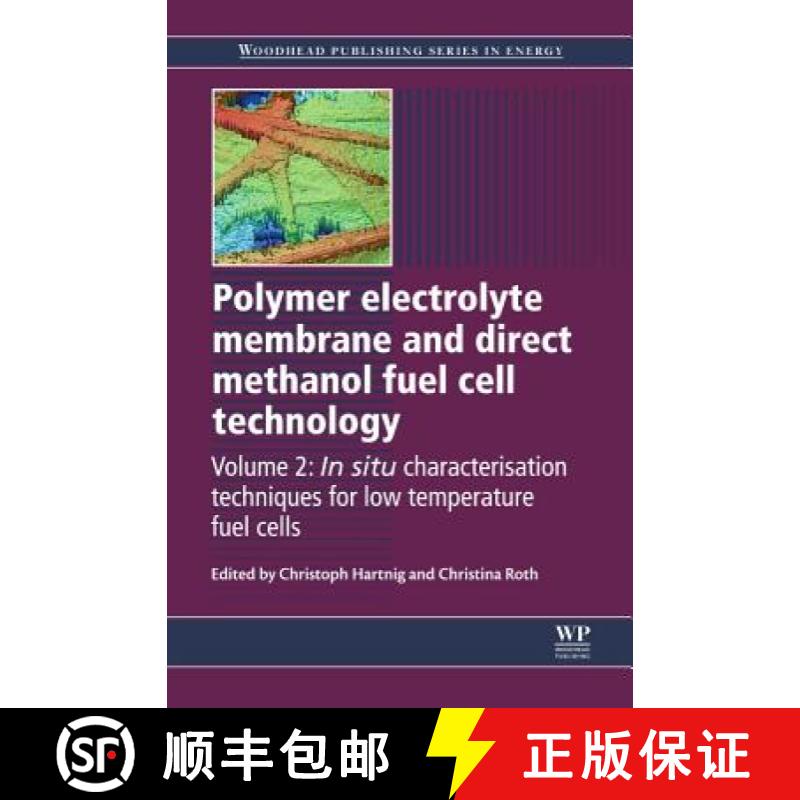 【3-4周达】Polymer Electrolyte Membrane and Direct Methanol Fuel Cell Technology: Volume 2: In Situ C... [9781845697747]