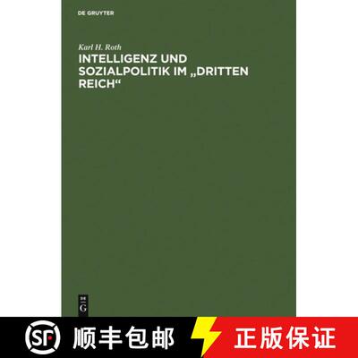 【3-4周达】Intelligenz Und Sozialpolitik Im dritten Reich : Eine Methodisch-Historische Studie Am Bei... [9783598111662]