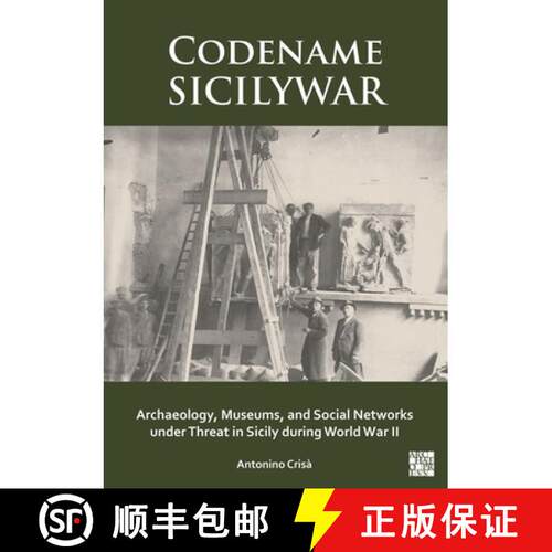 【3-4周达】Codename Sicilywar: Archaeology, Museums, and Social Networks Under Threat in Sicily Durin... [9781803278636]