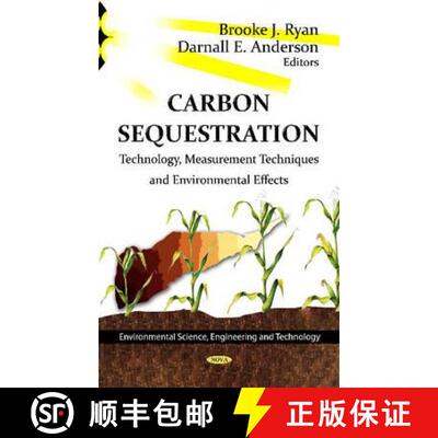 【3-4周达】精装 Carbon Sequestration: Technology, Measurement Techniques and Environmental Effects [9781620810187]