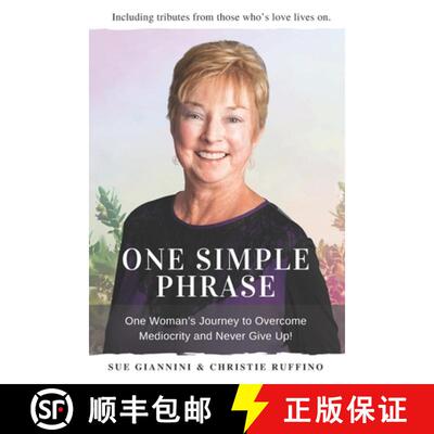 【3-4周达】One Simple Phrase: One Woman's Journey to Overcome Mediocrity And Never Give Up. [9781939794277]