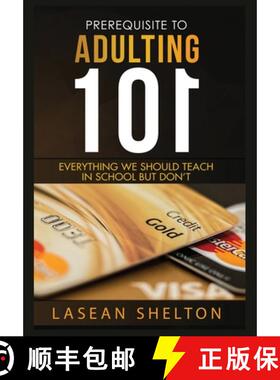 预订 Prerequisite to Adulting 101: Everything We Should Teach in School But Don't [9780578608303]