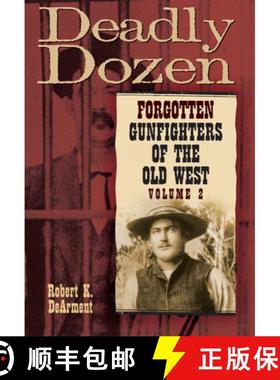 预订 Deadly Dozen: Forgotten Gunfighters of the Old West, Vol. 2 [9780806138633]