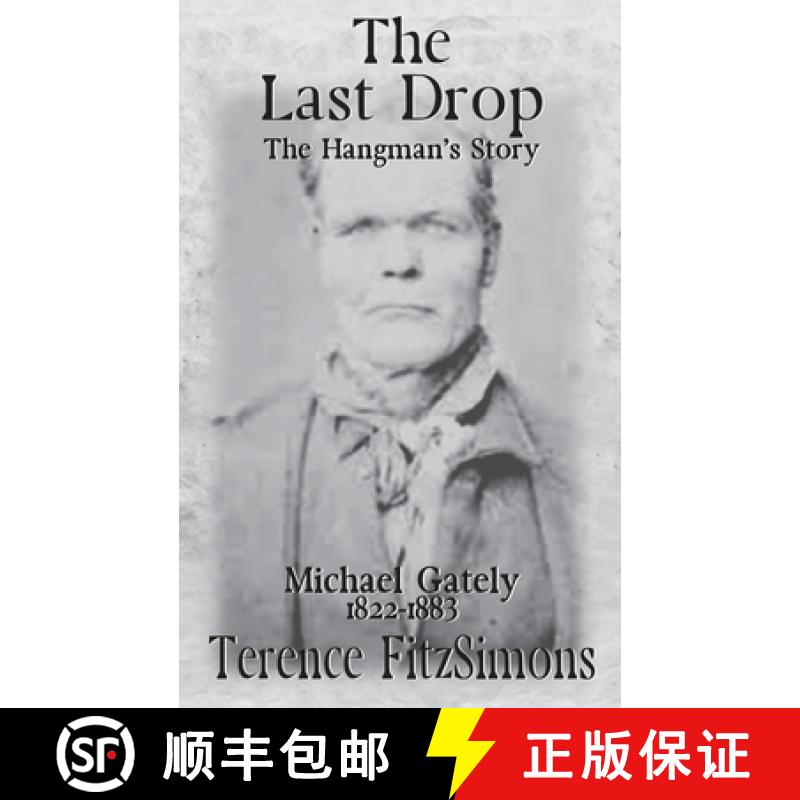 【2-3周达】The Last Drop: The Hangman's Story Michael Gately 1822 - 1883 [9781914965982]