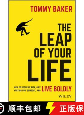 【3-4周达】The Leap Of Your Life: How To Redefine Risk, Quit Waiting For 'Someday, And Live Boldly ... [9781119552536]
