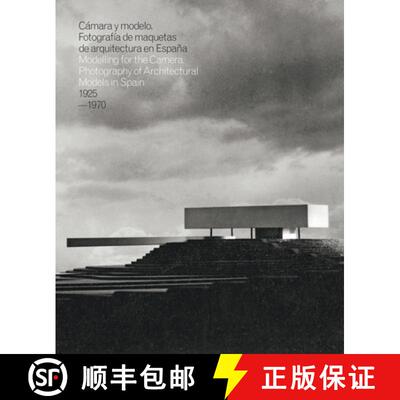 【3-4周达】精装 Modelling for the Camera: Photography of Architectural Models in Spain: Fotografaia D... [9788416248551]