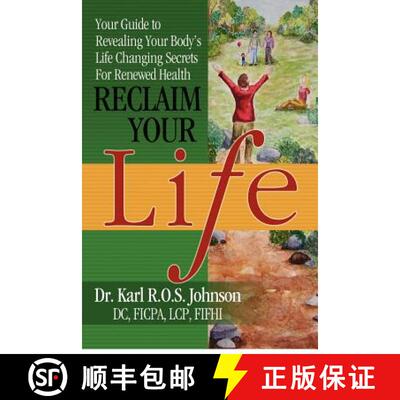 【3-4周达】Reclaim Your Life: Your Guide to Revealing Your Body's Life Changing Secrets For Renewed H... [9780615575810]