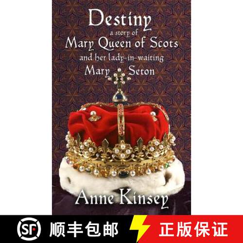 【3-4周达】Destiny: A story of Mary Queen of Scots and her lady-in-waiting Mary Seton [9780615574028]