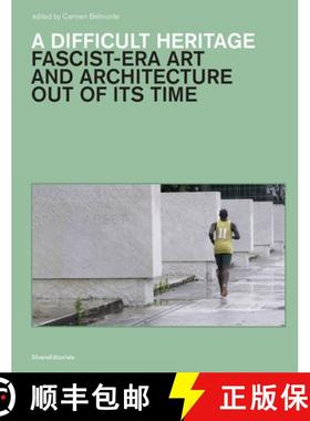 【3-4周达】A Difficult Heritage : Fascist-Era Art and Architecture Out of its Time [9788836654482]