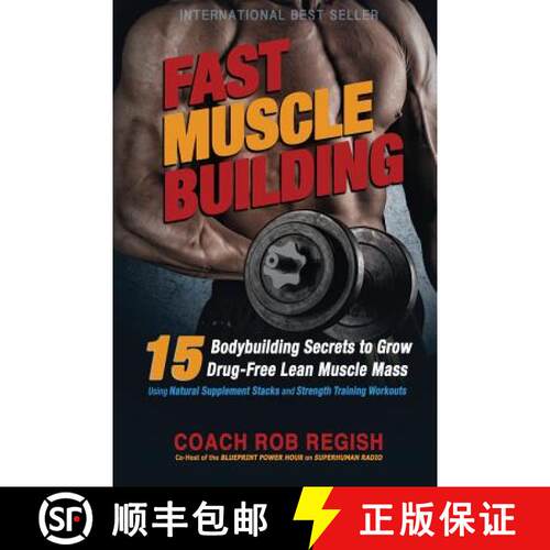 【3-4周达】Fast Muscle Building: 15 Bodybuilding Secrets to Grow Drug-Free Lean Muscle Mass Using Nat... [9780986311215]