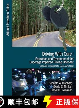 【3-4周达】Driving With Care: Education and Treatment of the Underage Impaired Driving Offender: An A... [9781412987820]