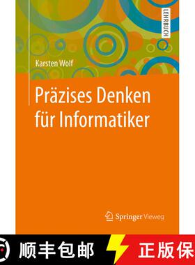 【3-4周达】Praezises Denken fuer Informatiker [9783662549728]